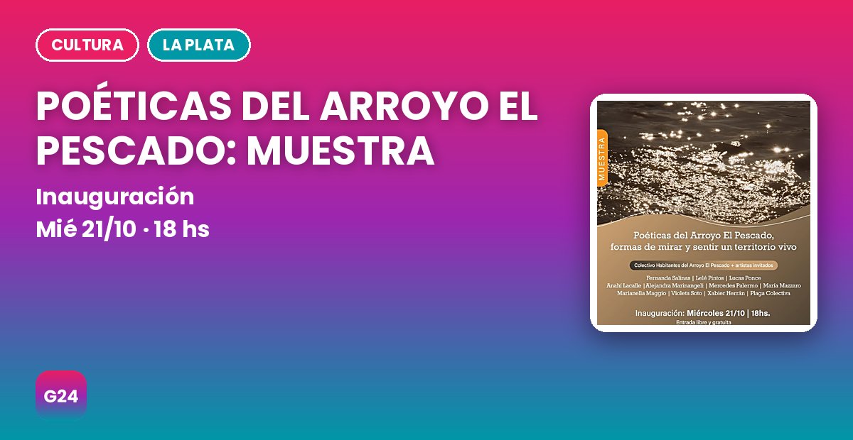 Poéticas del Arroyo El Pescado: una muestra colectiva para mirar y sentir un territorio vivo